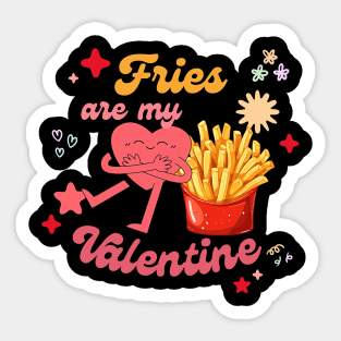 funny French Fries are My Valentine Fry Lover Valentines Day Sticker